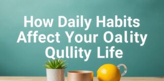 Günlük Alışkanlıkların Yaşam Kalitenize Nasıl Etki Eder How Daily Habits Affect Your Quality of Life