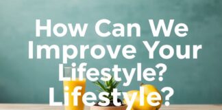 Yaşam Tarzımızı Nasıl Geliştirebiliriz? How Can We Improve Our Lifestyle?